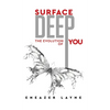 Surface Deep: The Evolution of YOU - Hardcover