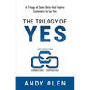 The Trilogy of Yes: Connection, Communication, & Cooperation: A Trilogy of Sales Skills That Inspire Customers to Say Yes - Paperback