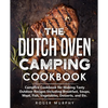 The Dutch Oven Camping Cookbook: Campfire Cookbook for Making Tasty Outdoor Recipes Including Breakfast, Soups, Meat, Fish, Vegetables, Desserts, and - Paperback