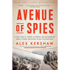 Avenue of Spies: A True Story of Terror, Espionage, and One American Family's Heroic Resistance in Nazi-Occupied Paris - Paperback