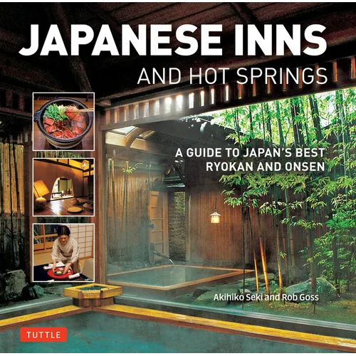 Japanese Inns and Hot Springs: A Guide to Japan's Best Ryokan & Onsen - Paperback