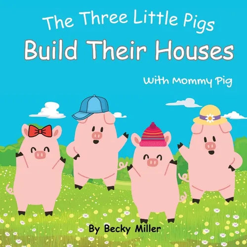 The Three Little Pigs Build Their Houses With Mommy Pig - Paperback