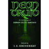 Neon Druid: An Anthology of Urban Celtic Fantasy - Paperback