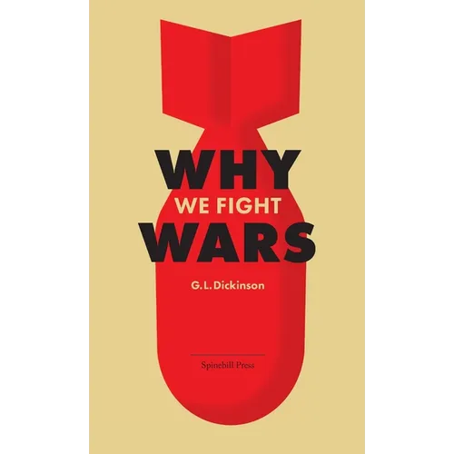 Why We Fight Wars: Causes of International War & War: Its Nature, Cause and Cure - Paperback