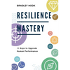 Resilience Mastery: 11 keys to upgrade human performance - Paperback