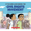 If You Were a Kid During the Civil Rights Movement (If You Were a Kid) - Paperback