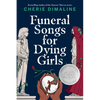 Funeral Songs for Dying Girls - Paperback