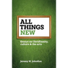 All things new: Essays on Christianity, culture & the arts - Paperback