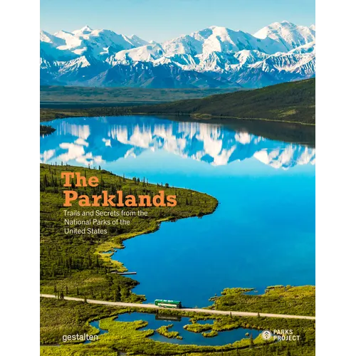 The Parklands: Trails and Secrets from the National Parks of the United States - Hardcover