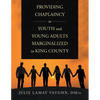 Providing Chaplaincy to Youth and Young Adults Marginalized in King County - Paperback