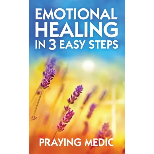Emotional Healing in 3 Easy Steps - Paperback