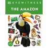 Eyewitness the Amazon - Hardcover