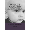 What's Cancer?: A Child's Guide to Understanding Cancer - Paperback
