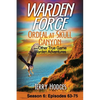 Warden Force: Ordeal at Skull Canyon and Other True Game Warden Adventures: Episodes 63-75 - Paperback
