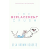 The Replacement Crush - Paperback