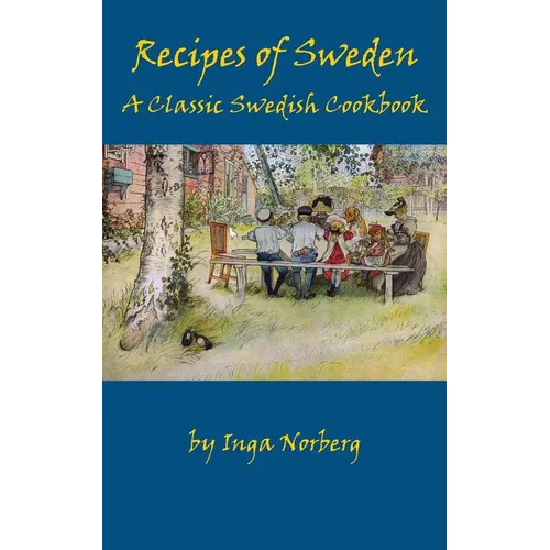 Recipes of Sweden: A Classic Swedish Cookbook (Good Food from Sweden) - Paperback