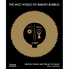 The Wild World of Barney Bubbles: Graphic Design and the Art of Music - Paperback