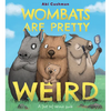 Wombats Are Pretty Weird: A (Not So) Serious Guide - Hardcover