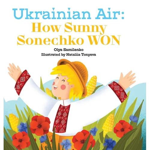 Ukrainian Air: How Sunny Sonechko WON - Hardcover
