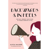 Backwards & in Heels: The Past, Present and Future of Women Working in Film (Incredible Women Who Broke Barriers in Filmmaking) - Paperback