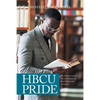 Hbcu Pride: The Transformational Power of Historically Black Colleges and Universities - Paperback