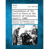 Compilation of the Laws in Force in the District of Columbia, April 1, 1868 - Paperback