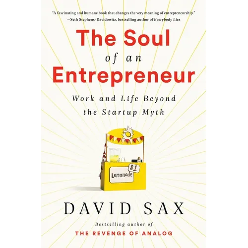 The Soul of an Entrepreneur: Work and Life Beyond the Startup Myth - Paperback