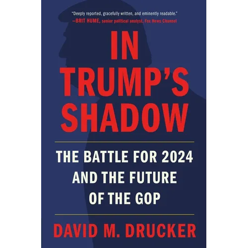 In Trump's Shadow: The Battle for 2024 and the Future of the GOP - Paperback