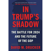 In Trump's Shadow: The Battle for 2024 and the Future of the GOP - Paperback