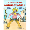 The Legend of Lightning Larry: A Cowboy Tall Tale - Hardcover