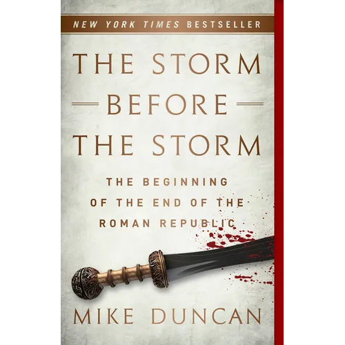 The Storm Before the Storm: The Beginning of the End of the Roman Republic - Paperback