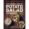 The Peace, Love & Potato Salad Cookbook: 24 Delicious Recipes & the Story of a Crowd Sourced $55,492 Bowl of Potato Salad - Hardcover