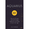 Aquarius: The Art of Living Well and Finding Happiness According to Your Star Sign - Hardcover