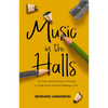 Music in the Halls: The Heart and Heartbreak of Teaching at a High-Poverty School in Washington, DC - Paperback