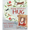 How to Build a Hug: Temple Grandin and Her Amazing Squeeze Machine - Hardcover