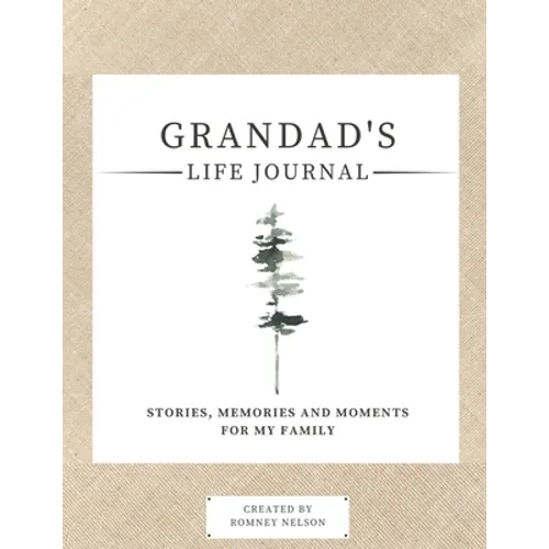 Grandad's Life Journal: Stories, Memories and Moments for My Family A Guided Memory Journal to Share Grandad's Life - Paperback