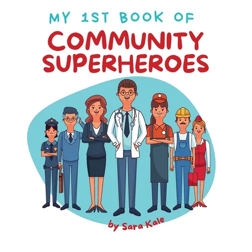 My 1st Book of Community Superheroes: Learn about community helpers (For Toddlers and Kids ages 2-5 years) - Hardcover