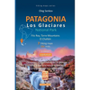 PATAGONIA, Los Glaciares National Park, Fitz Roy, Torre Mountains, El Chaltén, hiking maps - Paperback