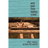 Walk Back from Monkey School - Paperback