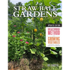 Straw Bale Gardens Complete, Updated Edition: Breakthrough Method for Growing Vegetables Anywhere, Earlier and with No Weeding - Paperback