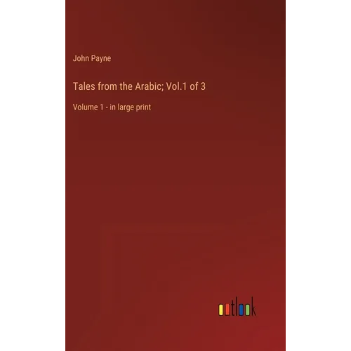 Tales from the Arabic; Vol.1 of 3: Volume 1 - in large print - Hardcover