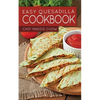 Easy Quesadilla Cookbook - Paperback
