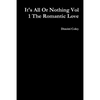 It's All Or Nothing Vol 1 The Romantic Love - Paperback