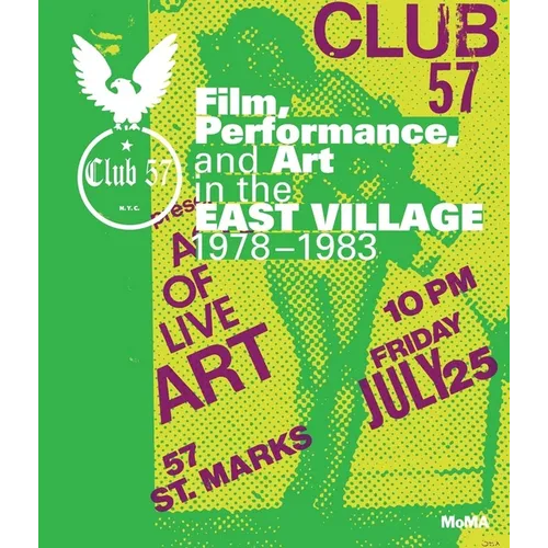 Club 57: Film, Performance, and Art in the East Village, 1978-1983 - Hardcover