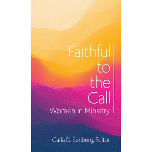 Faithful to the Call: Women in Ministry - Paperback