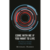Come with Me If You Want to Live: The Future as Foretold in Classic Sci-Fi Films - Hardcover