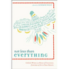 Not Less Than Everything: Catholic Writers on Heroes of Conscience, from Joan of Arc to Oscar Romero - Paperback