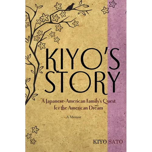 Kiyo's Story: A Japanese-American Family's Quest for the American Dream - Paperback