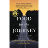 Food for the Journey: 52 Meditations on the Lord's Supper to Enrich Your Soul - Paperback