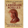 The Landmark Achilles: In Search of His Palace, His Family, Homer, the War, and the Bronze Age Mediterranean - Hardcover